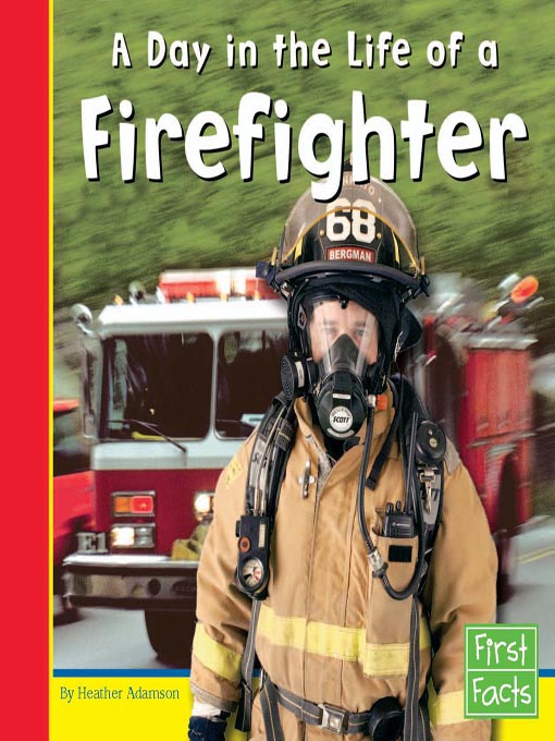 Title details for A Day in the Life of a Firefighter by Heather Adamson - Wait list